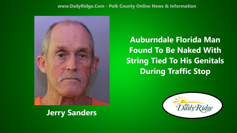 Auburndale Florida Man Arrested During Traffic Stop And Found To Be Naked With String Tied To His Genitals