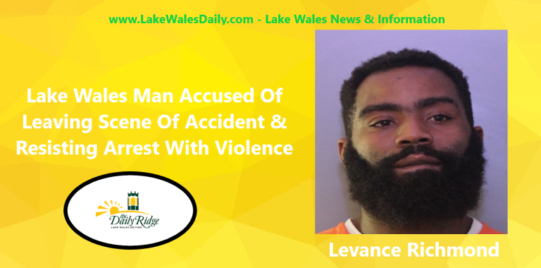 Lake Wales Man Charged With Fleeing Scene Of Accident & Resisting Arrest With Violence