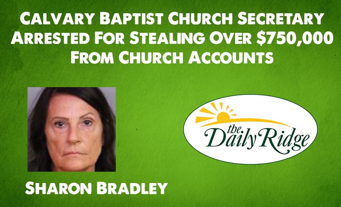Calvary Baptist Church Secretary Arrested For Stealing Over $750,000 From Church Accounts