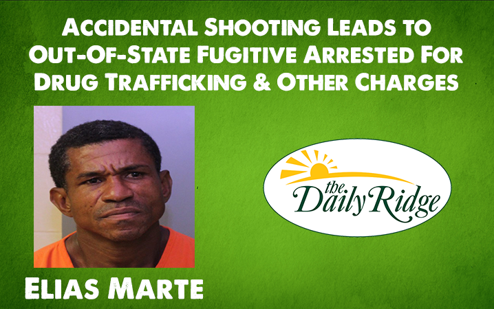 Accidental Shooting Leads to Out-Of-State Fugitive Arrested For Drug Trafficking & Other Charges