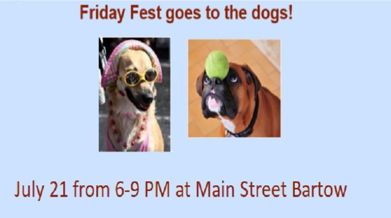 Friday Fest Goes To The Dogs!!!  July 21 from 6-9 PM at Main Street Bartow