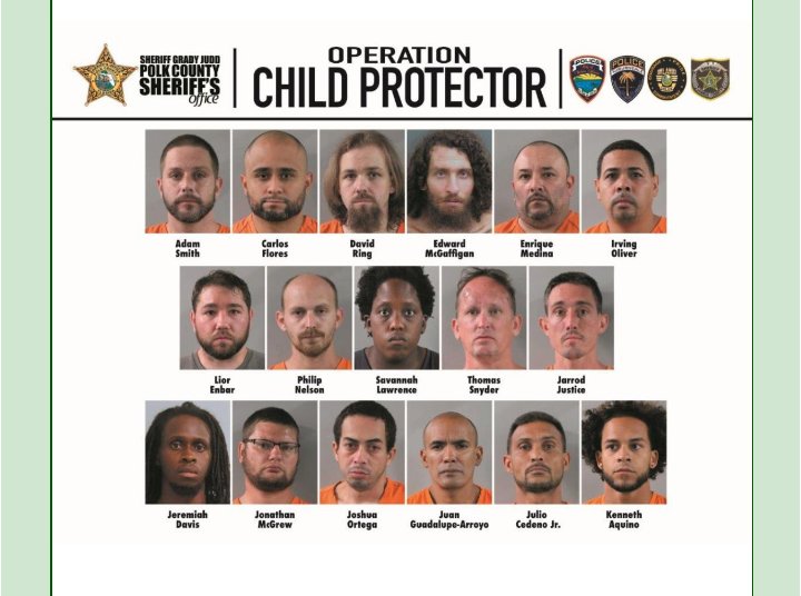 Polk County Sheriff’s Office Arrest 17 Sick & Dangerous Suspects In Child Predator Sting