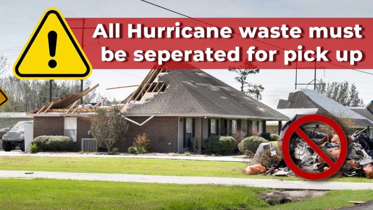 All Hurricane Waste Must Be Separated For Pick-Up