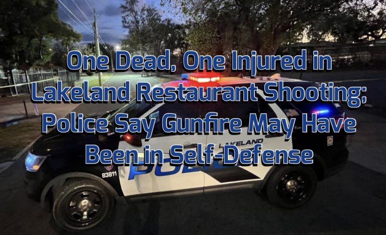 One Dead, One Injured in Lakeland Restaurant Shooting; Police Say Gunfire May Have Been in Self-Defense
